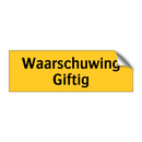 Waarschuwing Giftig & Waarschuwing Giftig & Waarschuwing Giftig & Waarschuwing Giftig