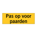 Pas op voor paarden & Pas op voor paarden & Pas op voor paarden & Pas op voor paarden