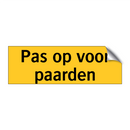 Pas op voor paarden & Pas op voor paarden & Pas op voor paarden & Pas op voor paarden