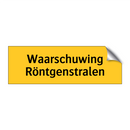 Waarschuwing Röntgenstralen & Waarschuwing Röntgenstralen & Waarschuwing Röntgenstralen