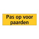 Pas op voor paarden & Pas op voor paarden & Pas op voor paarden & Pas op voor paarden