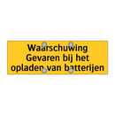 Waarschuwing Gevaren bij het opladen van batterijen