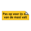 Pas op voor ijs dat van de mast valt & Pas op voor ijs dat van de mast valt