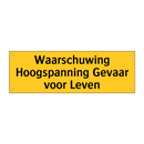 Waarschuwing Hoogspanning Gevaar voor Leven & Waarschuwing Hoogspanning Gevaar voor Leven