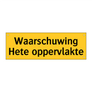 Waarschuwing Hete oppervlakte & Waarschuwing Hete oppervlakte & Waarschuwing Hete oppervlakte