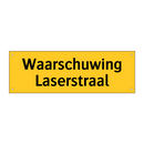 Waarschuwing Laserstraal & Waarschuwing Laserstraal & Waarschuwing Laserstraal