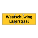 Waarschuwing Laserstraal & Waarschuwing Laserstraal & Waarschuwing Laserstraal