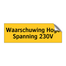 Waarschuwing Hoge Spanning 230V & Waarschuwing Hoge Spanning 230V & Waarschuwing Hoge Spanning 230V