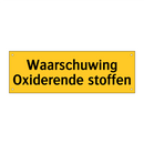 Waarschuwing Oxiderende stoffen & Waarschuwing Oxiderende stoffen & Waarschuwing Oxiderende stoffen