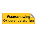 Waarschuwing Oxiderende stoffen & Waarschuwing Oxiderende stoffen & Waarschuwing Oxiderende stoffen