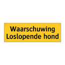 Waarschuwing Loslopende hond & Waarschuwing Loslopende hond & Waarschuwing Loslopende hond