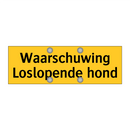 Waarschuwing Loslopende hond & Waarschuwing Loslopende hond & Waarschuwing Loslopende hond