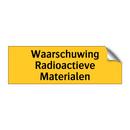 Waarschuwing Radioactieve Materialen & Waarschuwing Radioactieve Materialen