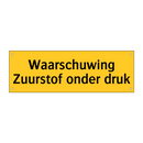 Waarschuwing Zuurstof onder druk & Waarschuwing Zuurstof onder druk