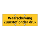 Waarschuwing Zuurstof onder druk & Waarschuwing Zuurstof onder druk