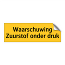 Waarschuwing Zuurstof onder druk & Waarschuwing Zuurstof onder druk
