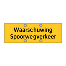 Waarschuwing Spoorwegverkeer & Waarschuwing Spoorwegverkeer & Waarschuwing Spoorwegverkeer