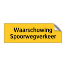 Waarschuwing Spoorwegverkeer & Waarschuwing Spoorwegverkeer & Waarschuwing Spoorwegverkeer