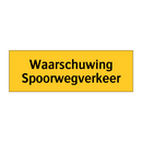 Waarschuwing Spoorwegverkeer & Waarschuwing Spoorwegverkeer & Waarschuwing Spoorwegverkeer
