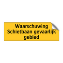Waarschuwing Schietbaan gevaarlijk gebied & Waarschuwing Schietbaan gevaarlijk gebied