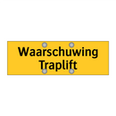 Waarschuwing Traplift & Waarschuwing Traplift & Waarschuwing Traplift