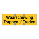 Waarschuwing Trappen / Treden & Waarschuwing Trappen / Treden & Waarschuwing Trappen / Treden