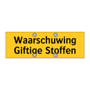 Waarschuwing Giftige Stoffen & Waarschuwing Giftige Stoffen & Waarschuwing Giftige Stoffen