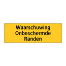 Waarschuwing Onbeschermde Randen & Waarschuwing Onbeschermde Randen