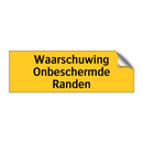 Waarschuwing Onbeschermde Randen & Waarschuwing Onbeschermde Randen