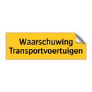 Waarschuwing Transportvoertuigen & Waarschuwing Transportvoertuigen