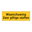 Waarschuwing Zeer giftige stoffen & Waarschuwing Zeer giftige stoffen