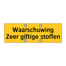 Waarschuwing Zeer giftige stoffen & Waarschuwing Zeer giftige stoffen