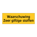 Waarschuwing Zeer giftige stoffen & Waarschuwing Zeer giftige stoffen