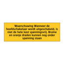 Waarschuwing Wanneer de hoofdschakelaar wordt /.../