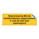 Waarschuwing Met de hoofdschakelaar uitgeschakeld, is /.../