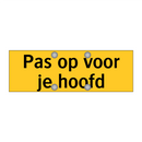 Pas op voor je hoofd & Pas op voor je hoofd & Pas op voor je hoofd
