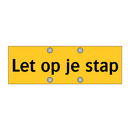 Let op je stap & Let op je stap & Let op je stap