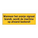 Wanneer het oranje signaal brandt, wordt de machine op /.../