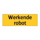 Werkende robot & Werkende robot & Werkende robot & Werkende robot & Werkende robot & Werkende robot