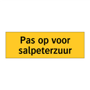 Pas op voor salpeterzuur & Pas op voor salpeterzuur & Pas op voor salpeterzuur