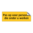 Pas op voor personen die onder u werken & Pas op voor personen die onder u werken