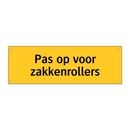 Pas op voor zakkenrollers & Pas op voor zakkenrollers & Pas op voor zakkenrollers