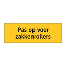 Pas op voor zakkenrollers & Pas op voor zakkenrollers & Pas op voor zakkenrollers