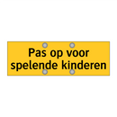 Pas op voor spelende kinderen & Pas op voor spelende kinderen & Pas op voor spelende kinderen