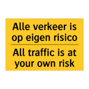 Alle verkeer is op eigen risico - All traffic is at your own risk
