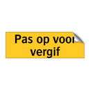 Pas op voor vergif & Pas op voor vergif & Pas op voor vergif & Pas op voor vergif
