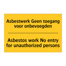 Asbestwerk Geen toegang voor onbevoegden - Asbestos work No entry for unauthorized persons