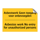 Asbestwerk Geen toegang voor onbevoegden - Asbestos work No entry for unauthorized persons