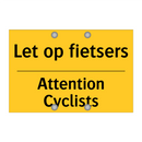 Let op fietsers - Attention Cyclists & Let op fietsers - Attention Cyclists