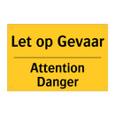 Let op Gevaar - Attention Danger & Let op Gevaar - Attention Danger